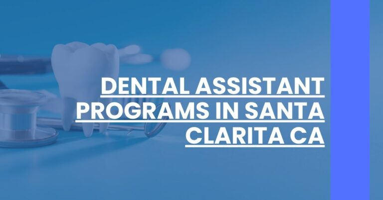 Dental Assistant Programs in Santa Clarita CA Feature Image