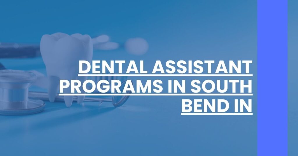 Dental Assistant Programs in South Bend IN Feature Image