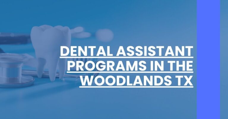 Dental Assistant Programs in The Woodlands TX Feature Image