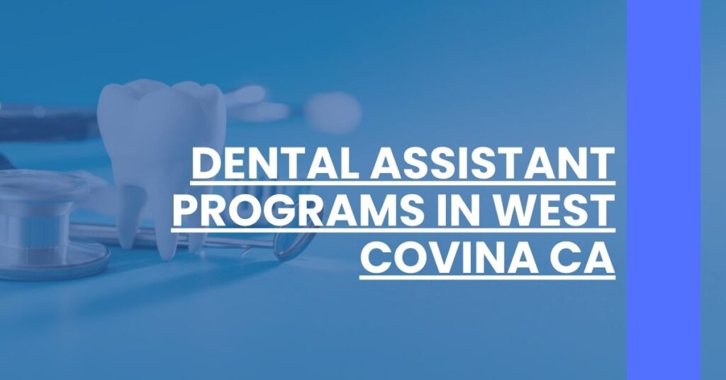 Dental Assistant Programs in West Covina CA Feature Image