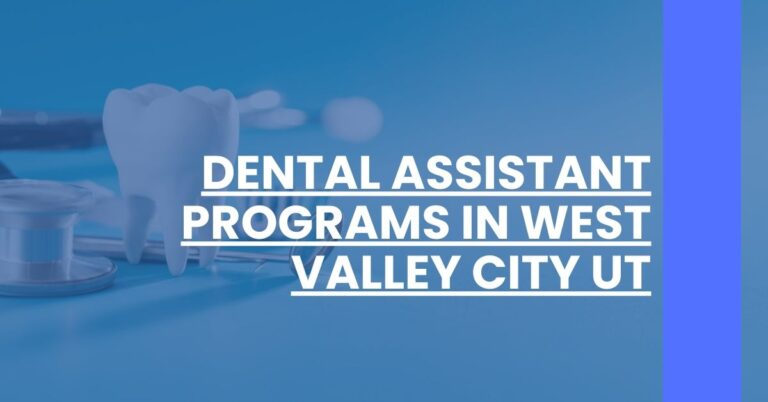 Dental Assistant Programs in West Valley City UT Feature Image