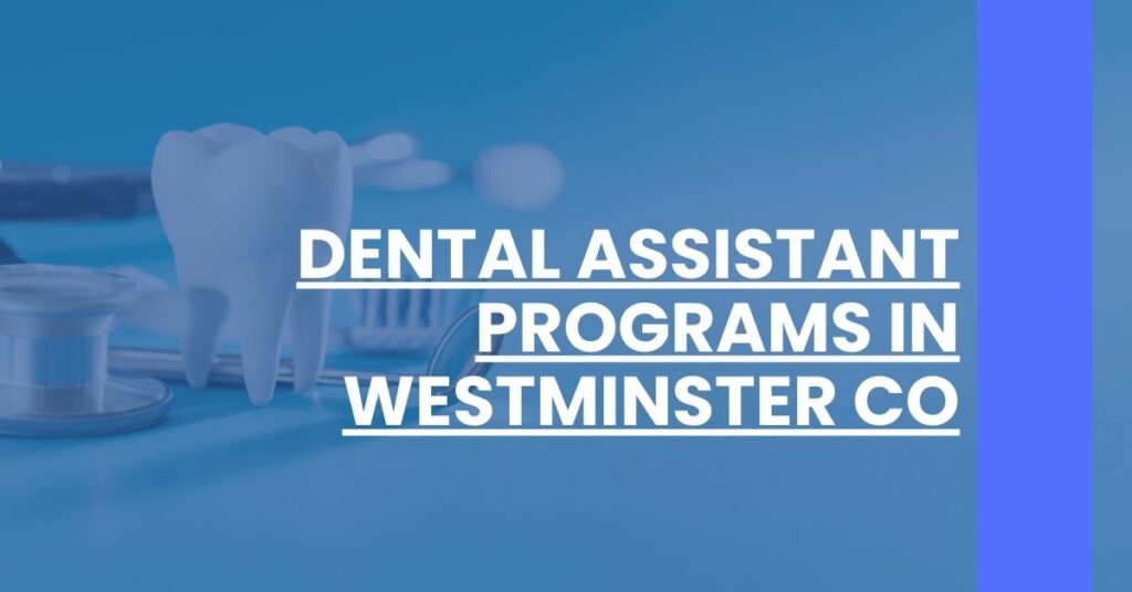 Dental Assistant Programs in Westminster CO Feature Image