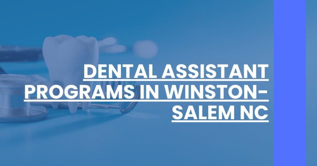 Dental Assistant Programs in Winston-Salem NC Feature Image