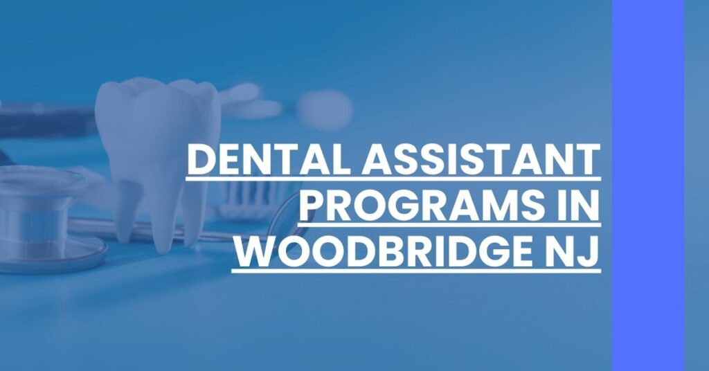 Dental Assistant Programs in Woodbridge NJ Feature Image