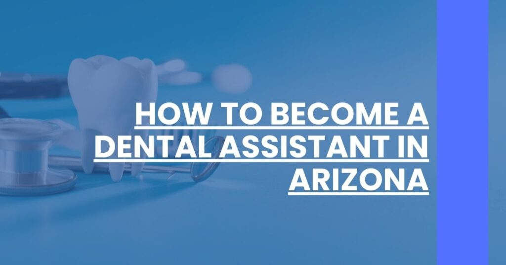 How to Become a Dental Assistant in Arizona Feature Image