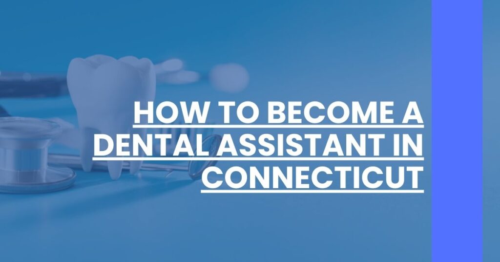 How to Become a Dental Assistant in Connecticut Feature Image