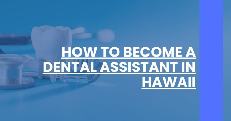 How to Become a Dental Assistant in Hawaii Feature Image