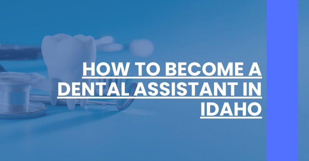 How to Become a Dental Assistant in Idaho Feature Image