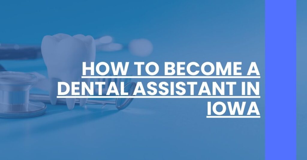 How to Become a Dental Assistant in Iowa Feature Image