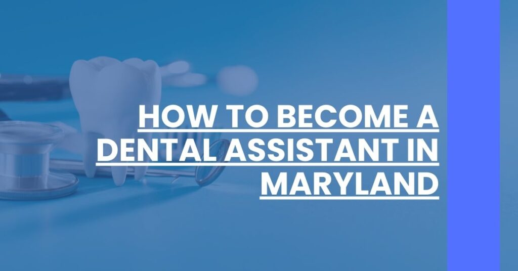 How to Become a Dental Assistant in Maryland Feature Image