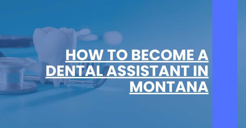 How to Become a Dental Assistant in Montana Feature Image