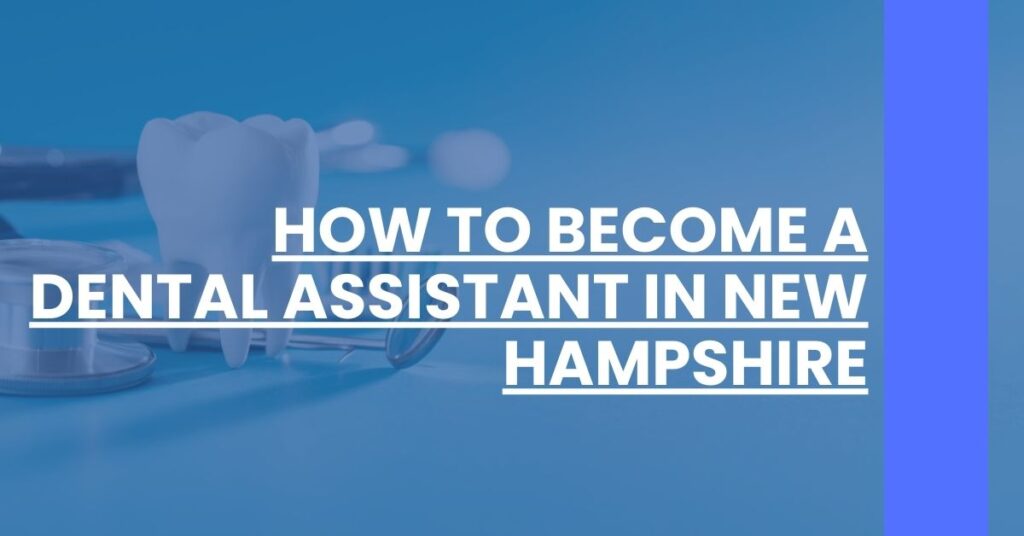 How to Become a Dental Assistant in New Hampshire Feature Image