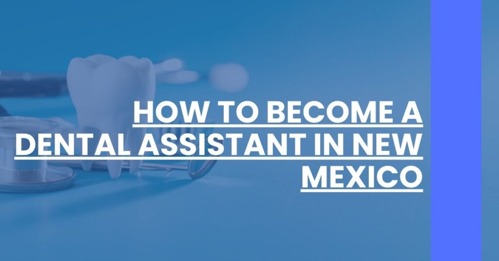 How to Become a Dental Assistant in New Mexico Feature Image