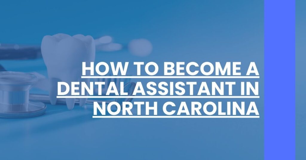 How to Become a Dental Assistant in North Carolina Feature Image