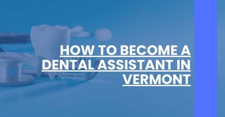 How to Become a Dental Assistant in Vermont Feature Image