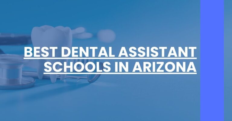 Best Dental Assistant Schools In Arizona Feature Image