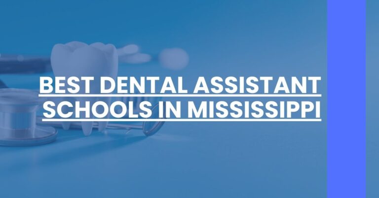 Best Dental Assistant Schools In Mississippi Feature Image