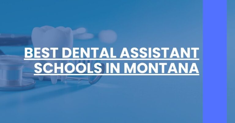 Best Dental Assistant Schools In Montana Feature Image