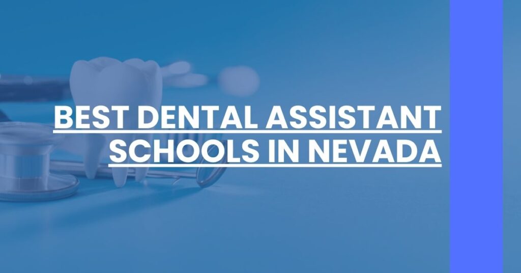 Best Dental Assistant Schools In Nevada Feature Image