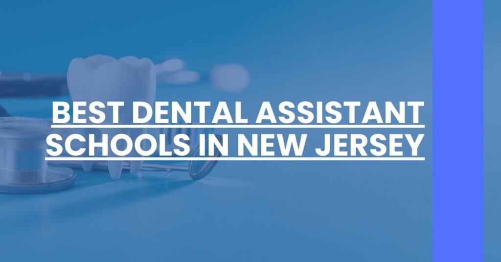 Best Dental Assistant Schools In New Jersey Feature Image