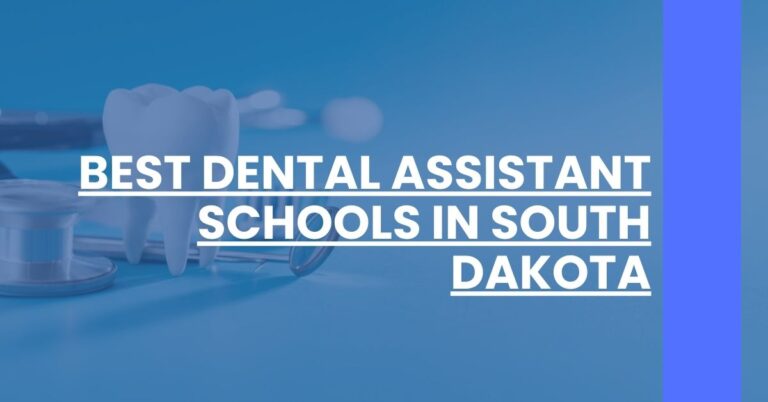 Best Dental Assistant Schools In South Dakota Feature Image