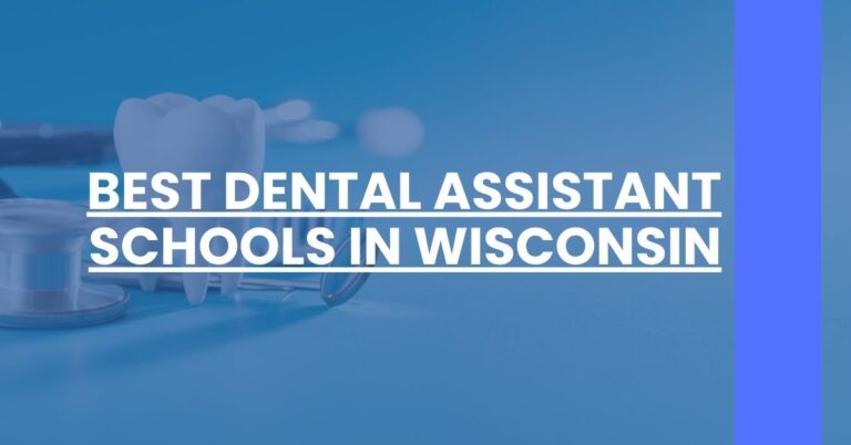 Best Dental Assistant Schools In Wisconsin Feature Image