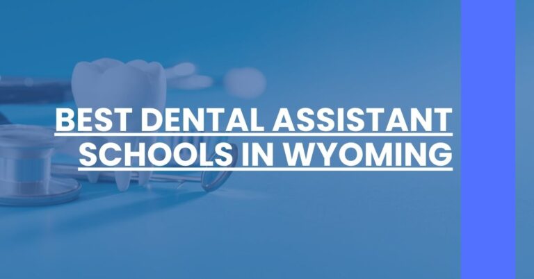 Best Dental Assistant Schools In Wyoming Feature Image