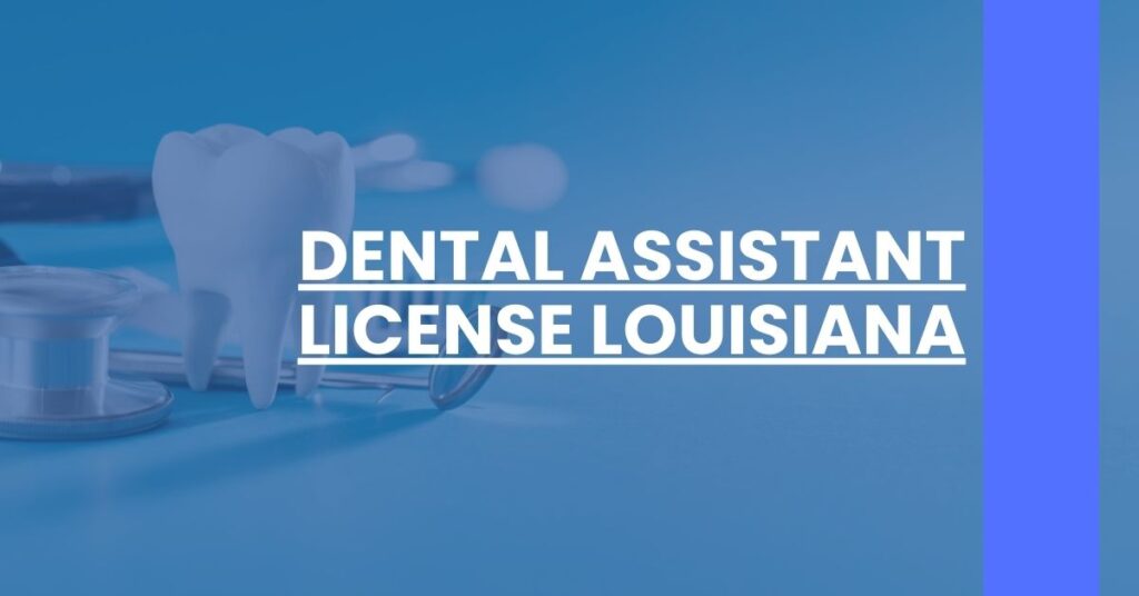 Dental Assistant License Louisiana Feature Image