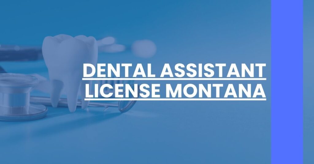 Dental Assistant License Montana Feature Image