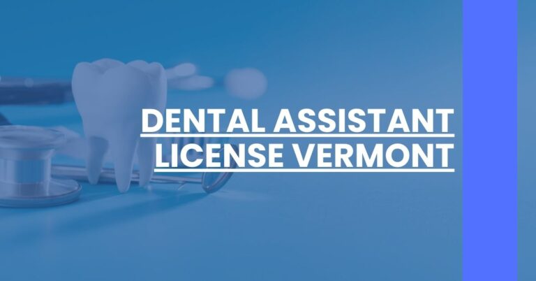 Dental Assistant License Vermont Feature Image