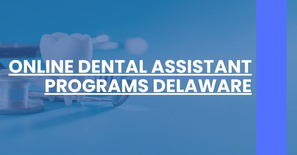 Online Dental Assistant Programs Delaware Feature Image