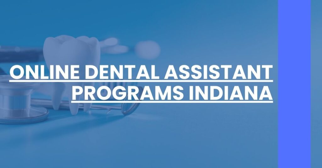 Online Dental Assistant Programs Indiana Feature Image