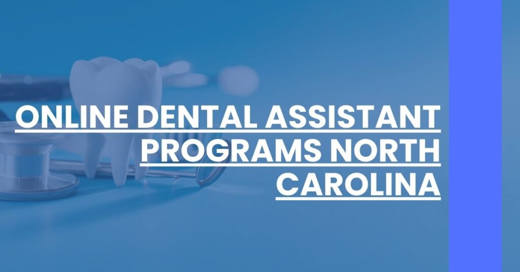 Online Dental Assistant Programs North Carolina Feature Image