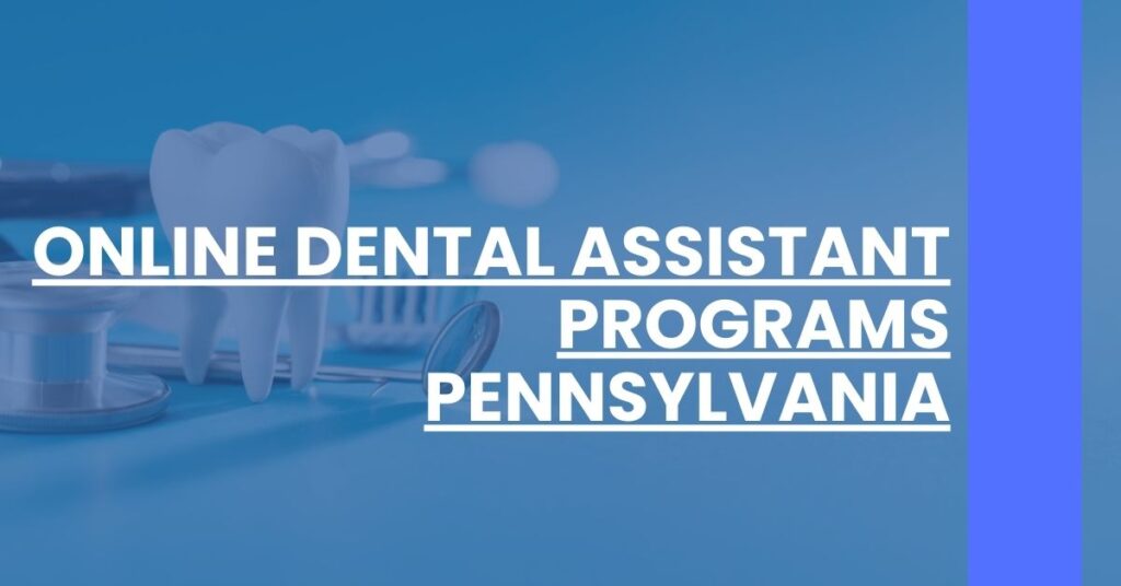 Online Dental Assistant Programs Pennsylvania Feature Image